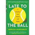 Late To the Ball By Gerald Marzorati
