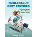 Pickleball's Best Excuses By Joshua Shifrin